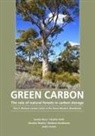 Sandra L. Berry, Heather Keith, Brendan Mackey - Green Carbon Part 2: The role of natural forests in carbon storage