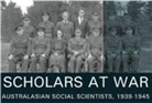 Geoffrey Gray, Doug Munro, Christine Winter - Scholars at War: Australasian Social Scientists, 1939-1945