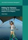 Michael Fabinyi - Fishing for Fairness: Poverty, Morality and Marine Resource Regulation in the Philippines