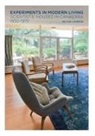 Milton Cameron - Experiments in Modern Living: Scientists' Houses in Canberra 1950-1970
