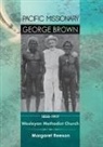 Margaret Reeson - Pacific Missionary George Brown 1835-1917: Wesleyan Methodist Church