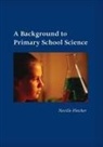 Neville Fletcher - A Background to Primary School Science