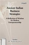 Nidhi Kaushal - Ancient Indian Business Strategies