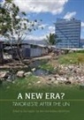 Sue Ingram, Lia Kent, Andrew Mcwilliam - A New Era?: Timor-Leste after the UN