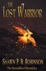 Shawn P. B. Robinson, Shawn P B Robinson - The Lost Warrior