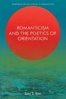 Joey S. Kim, Joey Kim, Joey S Kim, Joey S. (Assistant Professor of English Kim, Joey S Kim - Romanticism and the Poetics of Orientation