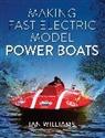 Ian Williams - Making Fast Electric Model Power Boats