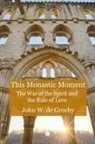 John W. De Gruchy - This Monastic Moment