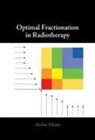 Archis Ghate, Archis (University of Washington) Ghate - Optimal Fractionation in Radiotherapy