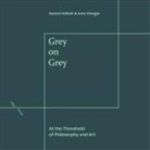 Kamini Vinegar Vellodi, Kamini Vellodi, Aron Vinegar - Grey on Grey