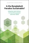 Selim (University of Dhaka Raihan, François Bourguignon, Francois (Ecole d'economie de Paris and Ecole des Hautes Etudes en Sciences Sociales Bourguignon, Selim Raihan, Selim (University of Dhaka Raihan, Raihan Selim... - Is the Bangladesh Paradox Sustainable?