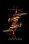 Sumeet Kumar - bond with wound