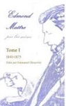 Emmanuel Desurvire - Edmond Maître, par lui-même, Tome I
