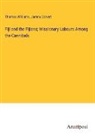 James Calvert, Thomas Williams - Fiji and the Fijians; Missionary Labours Among the Cannibals