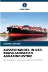 Claudio Zancan - AUSSENHANDEL IN DER BRASILIANISCHEN AGRARINDUSTRIE