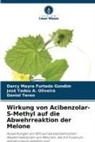 Darcy Mayra Furtado Gondim, José Tadeu A Oliveira, José Tadeu A. Oliveira, Daniel Terao - Wirkung von Acibenzolar-S-Methyl auf die Abwehrreaktion der Melone