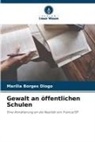 Marília Borges Diogo - Gewalt an öffentlichen Schulen