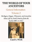 Carol A. Wirth - The World of Your Ancestors - General Information - Volume 2