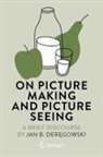 Jan B. Der¿gowski, Jan B Deregowski, Jan B. Deregowski - On Picture Making and Picture Seeing