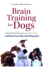Claire Arrowsmith, Arrowsmith Claire - Brain Training for Dogs