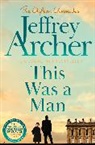 Jeffrey Archer - This Was a Man
