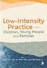 Catherine Fonagy Gallop, Peter Fonagy, Fonagy Peter, Catherine Gallop, Rob Kidney, Robert Kidney - Low-Intensity Practice With Children, Young People and Families