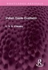L. S. S. O'Malley, L. S. S. O''malley, O'Malley L. S. S. - Indian Caste Customs