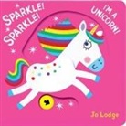 Jo Lodge - Sparkle! Sparkle! I''m a Unicorn!