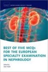 Shafi (Consultant Transplant Nephrologist Malik, Shafi Malik - Best of Five Mcqs for the European Specialty Examination in Nephrology