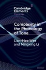 Mingxing Li, Mingxing (Hong Kong Baptist University) Li, Lian-Hee Wee, Lian-Hee (Hong Kong Baptist University) Wee, Lian-Hee (Hong Kong Baptist University) Li Wee, Wee Lian-Hee - Complexity in the Phonology of Tone