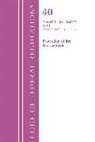 Office of the Federal Register, Office Of The Federal Register (U.S.) - Code of Federal Regulations, Title 40 Protection of Environment
