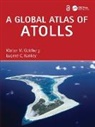 Walter M. Goldberg, Walter M. (Florida International Univ.) Goldberg, Goldberg Walter M., Eugene C. Rankey, Eugene C. (Univ. of Kansas) Rankey - Global Atlas of Atolls