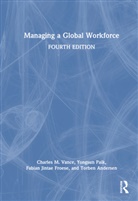 Torben Andersen, Fabian Jintae Froese, Fabian Jintae (University of Goettingen Froese, Yongsun Paik, Charles Vance, Charles M. Vance... - Managing a Global Workforce