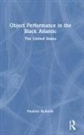 Paulette Richards - Object Performance in the Black Atlantic