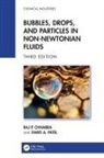 Raj P Chhabra, Raj P. Chhabra, Raj P. (Dept of Chemical Engineering Chhabra, Swati A Patel, Swati A. Patel - Bubbles, Drops, and Particles in Non-Newtonian Fluids