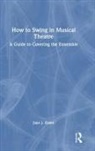 Jaye J Elster, Jaye J. Elster - How to Swing in Musical Theatre