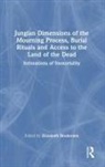 Elizabeth (C. G. Jung Institute Brodersen, Elizabeth Brodersen, Elizabeth (C. G. Jung Institute Brodersen - Jungian Dimensions of Mourning Process, Burial Rituals Access to