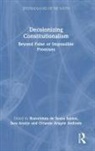 Boaventura Araujo De Sousa Santos, Orlando Aragon Andrade, Orlando Aragón Andrade, Sara Araujo, Sara Araújo, Boaventura de Sousa Santos - Decolonizing Constitutionalism