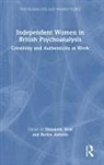 Elizabeth Antonis Wolf, Barbie Antonis, Elizabeth Wolf - Independent Women in British Psychoanalysis