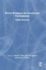Mark (Loma Linda University Carr, Mark Sorajjakool Carr, Siroj (Loma Linda University Sorajjakool, Siroj Carr Sorajjakool, Ernest Bursey, Mark Carr... - World Religions for Healthcare Professionals