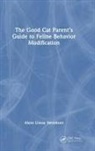 Alana Linsay Stevenson, Alana (Animal Behavior and Trani Linsay Stevenson, Alana (Animal Behavior and Traning Linsay Stevenson - Good Cat Parents Guide to Feline Behavior Modification