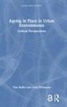 Tine Buffel, Tine (University of Manchester Buffel, Chris Phillipson, Chris (University of Manchester Phillipson - Ageing in Place in Urban Environments