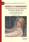 Alessandro Cabiati - Baudelaire and the Making of Italian Modernity