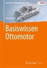 Konrad Reif, Konrad Reif (Prof. Dr.-Ing.) - Basiswissen Ottomotor