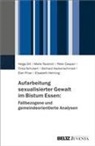 Peter Caspari, Peter u a Caspari, Helga Dill, Gerhard Hackenschmied, Elisabeth Helming, Elan Pinar... - Aufarbeitung sexualisierter Gewalt im Bistum Essen: Fallbezogene und gemeindeorientierte Analysen