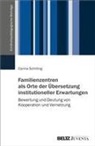 Carina Schilling - Familienzentren als Orte der Übersetzung institutioneller Erwartungen