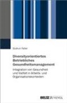 Gudrun Faller - Diversityorientiertes Betriebliches Gesundheitsmanagement