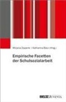 Baur, Katharina Baur, Mirjana Zipperle - Empirische Facetten der Schulsozialarbeit