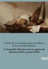 Comité de l¿Association pour La Défense de La Propriété Littéraire - La Propriété littéraire sous le régime du domaine public payant (1862)