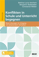 Bettina Amrhein, Benjamin Badstieber, C Weber, Const Weber, Constanze Weber - Konflikten in Schule und Unterricht begegnen